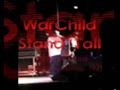 WarChild 'Stand Tall' Live @ International ...