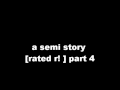 A Semi Story Rated R Part 4