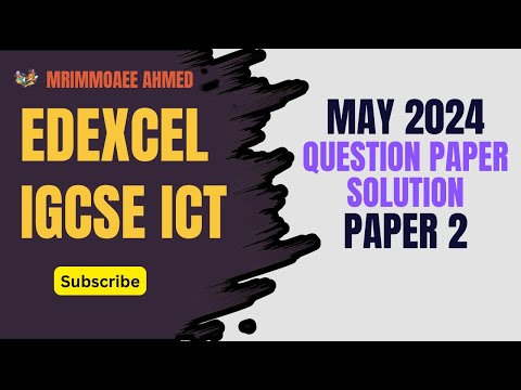 Edexcel IGCSE ICT MAY 2024 Paper 2 Solution