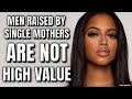 Caller Argues Men Raised By Single Mothers CAN T BE HIGH VALUE