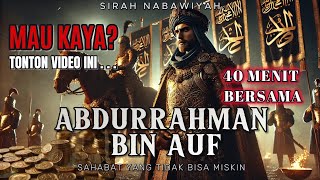Download lagu KISAH ABDURRAHMAN BIN AUF SAHABAT RASULULLAH YANG KAYA RAYA mp3