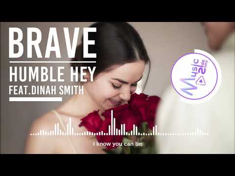 Brave - Humble Hey feat.Dinah Smith — Acoustic, Country Music, Relaxing [Lyric / HD]