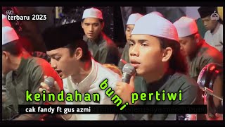 Download lagu New! Keindahan bumi pertiwi   lirik - gus azmi ft cak fandy mp3