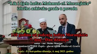 “Lik i djelo hafiza Mahmud-ef. Moranjkića” – izložba arhivske građe – mr. Meho Manjgo – autor