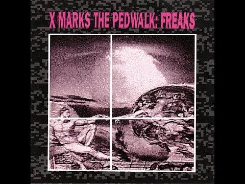 X Marks The Pedwalk – Freaks [1991] EU Edition (Zoth Ommog Records).