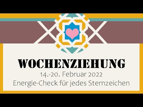 Die Wochenziehung I Energie-Check 14.-20. Februar 2022 für alle Sternzeichen (time-stamped)