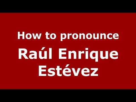 How to pronounce Raúl Enrique Estévez (Spanish/Argentina) - PronounceNames.com
