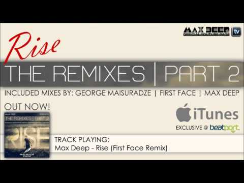 Max Deep - Rise (First Face Remix) [Exclusive Preview]