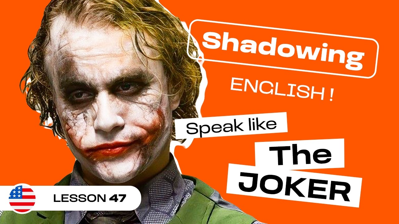 The Joker Shadowing - Improve your articulation & Fluency in English (lesson #47)