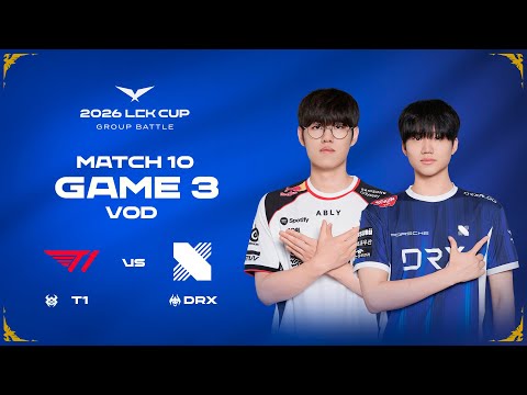T1 vs DRX | Match 10 Game 3 | 2026 LCK CUP
