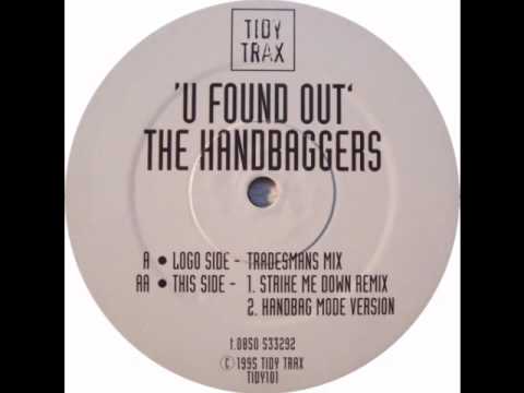 The Handbaggers - U Found Out (Strike Me Down Remix)