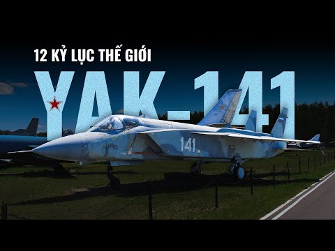 TIÊM KÍCH LIÊN XÔ từng giữ 12 KỶ LỤC THẾ GIỚI | Yak-141 Freestyle