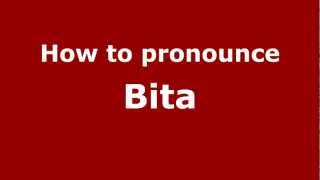 How to pronounce Bita