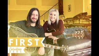 &quot;First&quot; (Acoustic Version feat. Nick Wheeler) | Caroline Dare