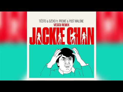 Tiesto & Dzeko ft. Preme & Post Malone - Jackie Chan (Vescu Remix)