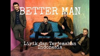 BETTER MAN - Westlife ll Lirik &amp; Terjemahan Indonesia