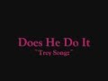 Trey songz-Does he do it lyrics