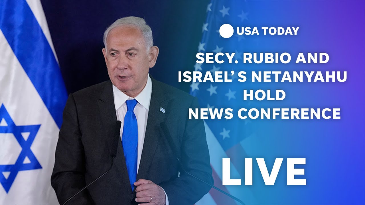 Watch live: Israel's Netanyahu and Secy. Rubio hold news conference