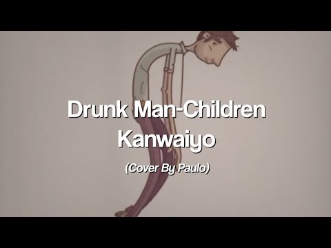 Drunk man-children - Kanwaiyo (Acoustic Cover) by Paulo