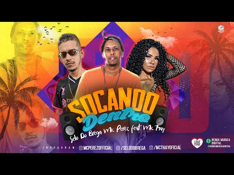 SELO DO BREGA E PEREZ Feat. MC THAY RJ - SOCANDO DENTRO (Prod. SELO DO BREGA)