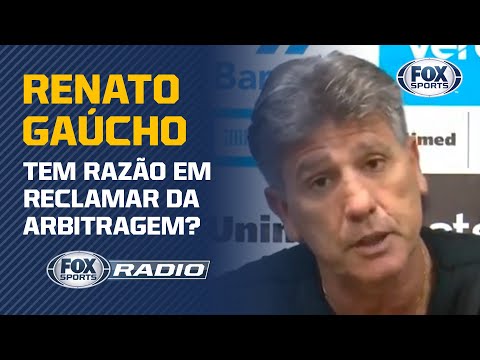 RENATO GAÚCHO TEM RAZÃO EM RECLAMAR DA ARBITRAGEM? Veja o debate no FOX Sports Rádio