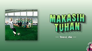 Download lagu Makasih Tuhan — Tenxi, dia (Lyrics/Lirik INA/ENG) mp3 Download lagu Makasih Tuhan — Tenxi, dia (Lyrics/Lirik INA/ENG) mp3
