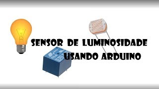Sensor de luminosidade, utilizando relé e LDR