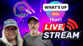 LIVE What’s Up With That!