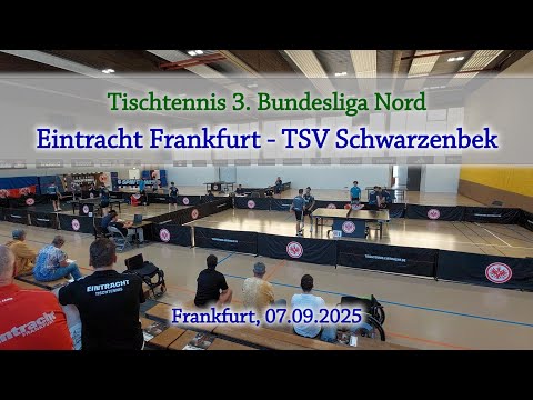 3. Bundesliga Tischtennis-Eintracht Frankfurt-TSV Schwarzenbek-Frankfurt, 07.09-2025 (31 Min.)