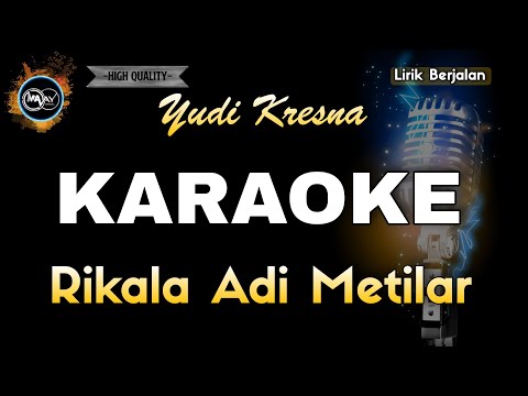 RIKALA ADI METILAR YUDI KRESNA - KARAOKE