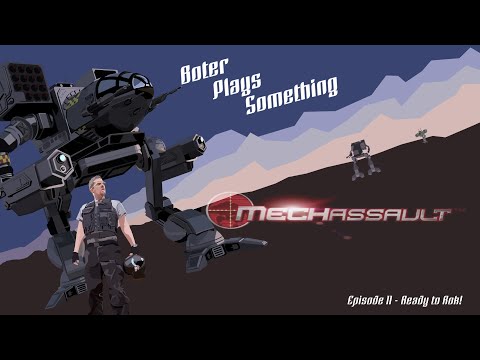 Boter Plays MechAssault Episode 11: Ready to Rok!