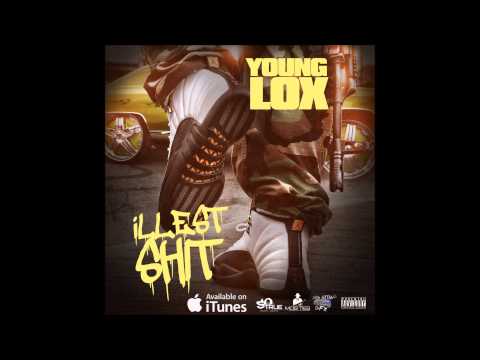 Young Lox - iLLEST SHIT Produced By Dosia Did The Beat
