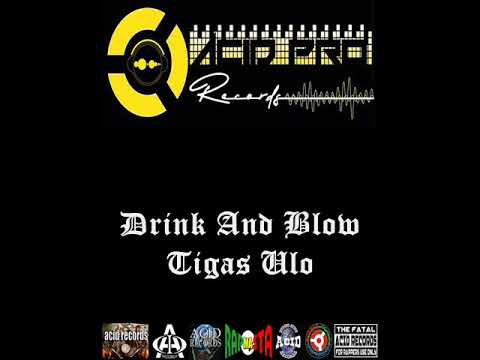TIGAS ULO - DRINK AND BLOW  [NAS-TY, MR. LONG & PAB$HIT]