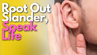 PFL-Root Out Slander, Speak up for Life