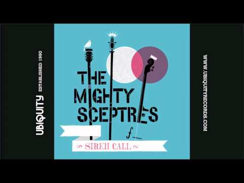 THE MIGHTY SCEPTRES - SIREN CALL