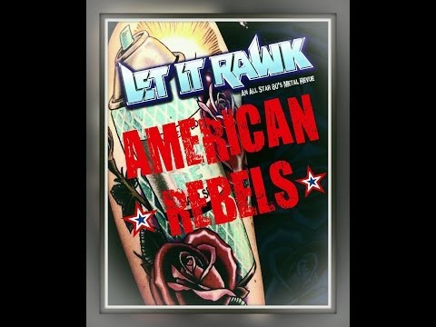 Let it Rawk - American Rebels (2014 Release)