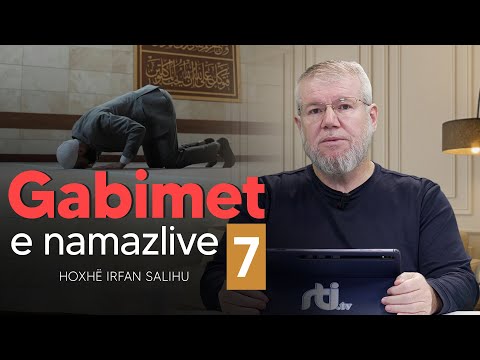 Gabimet e namazlive (7) - Hoxhë Irfan Salihu | RTI