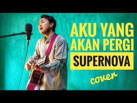 AKU YANG AKAN PERGI - SUPERNOVA (ACOUSTIC COVER BY PANDU)