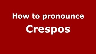 How to pronounce Crespos