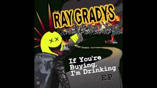 The Ray Gradys - If You're Buying, I'm Drinking