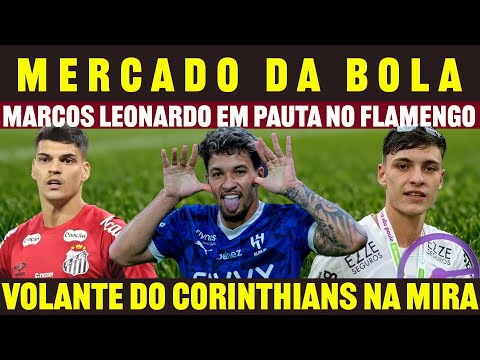 Marcos Leonardo is a target for Flamengo | Fla targets Corinthians midfielder | Update by Gabriel...