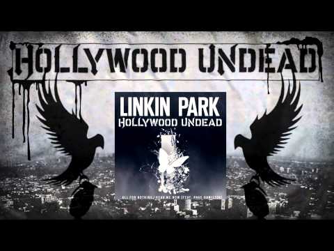 Linkin Park & Hollywood Undead - All For Nothing / Hear Me Now (feat. Page Hamilton)