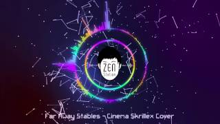 Far Away Stables - Cinema Skrillex Cover