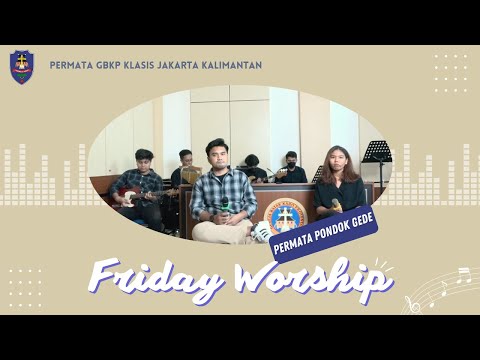 AJARKU BERDIAM - PERMATA Pondok Gede | #FRIDAYWORSHIP PERMATA GBKP