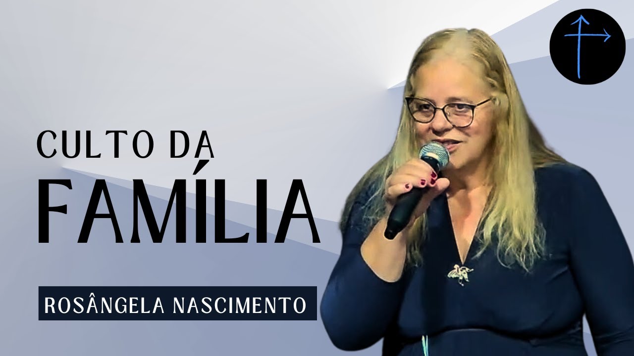 Culto da Família | Rosângela Nascimento | 09/01/2025