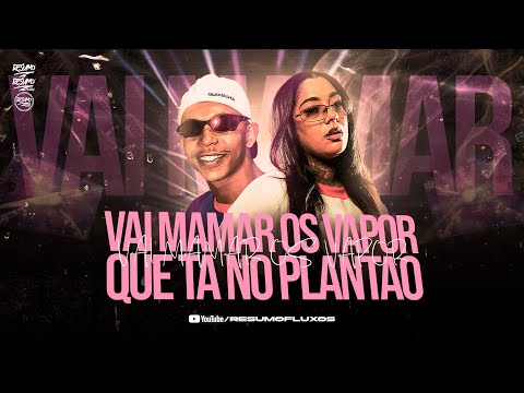 VAI MAMAR OS VAPOR QUE TÁ NO PLANTÃO - DJ Vavat, MC Morena e MC Bobiloco