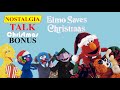 NOSTALGIA TALK CHRISTMAS BONUS Looking Back On ELMO SAVES CHRISTMAS