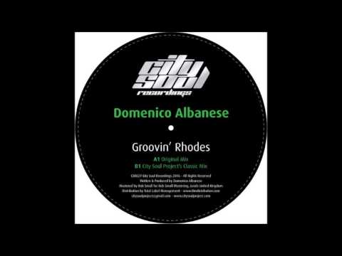 Domenico Albanese -  Groovin ' Rhodes - (  City Soul Project's Classic mix ) -  City Soul Project