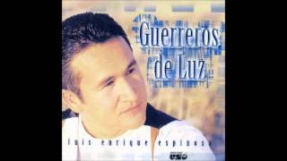 Luis Enrique Espinosa- Guerreros De Luz (Lado A) (Producciones UNO)