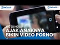 Janda Tukang Pijat Ajak 2 Anak Kandung Buat Video Asusila Dengan Berandal Sang Putra Jadi Kameraman